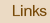 Links